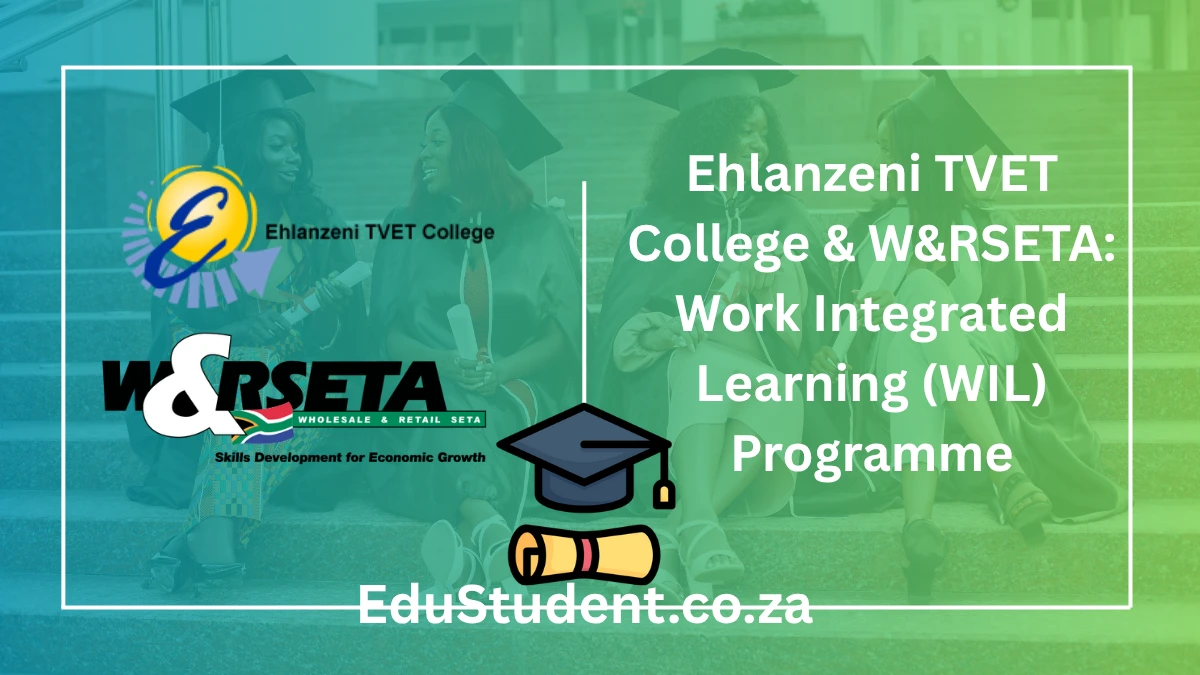 Ehlanzeni TVET College & W&RSETA: Work Integrated Learning (WIL) Programme