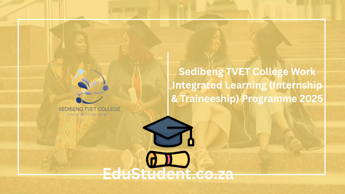 Sedibeng TVET College Work Integrated Learning (Internship & Traineeship) Programme 2025
