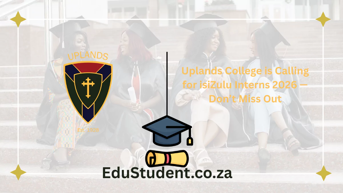 Uplands College is Calling for isiZulu Interns 2026