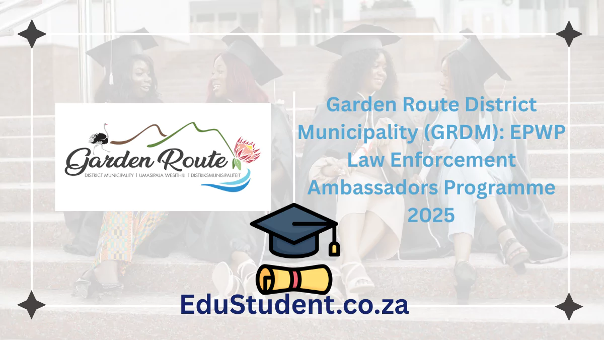 Garden Route District Municipality (GRDM): EPWP Law Enforcement Ambassadors Programme 2025