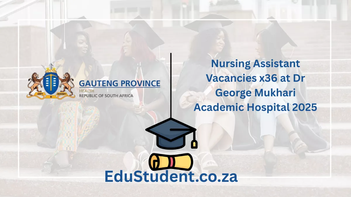 Nursing Assistant Vacancies x36 at Dr George Mukhari Academic Hospital 2025