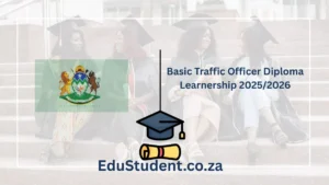Basic Traffic Officer Diploma Learnership 2025/2026 – Apply Now