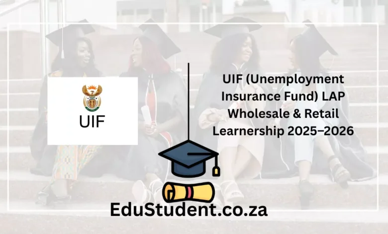 UIF (Unemployment Insurance Fund) LAP Wholesale & Retail Learnership 2025–2026