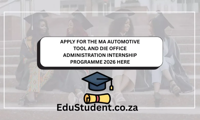 APPLY FOR THE MA AUTOMOTIVE TOOL AND DIE OFFICE ADMINISTRATION INTERNSHIP PROGRAMME 2026 HERE