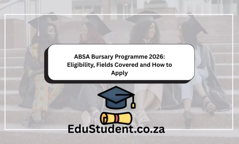 ABSA Bursary Programme 2026: Eligibility, Fields Covered and How to Apply